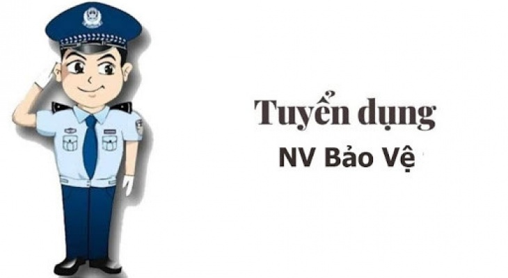 TUYỂN DỤNG NHÂN VIÊN BẢO VỆ